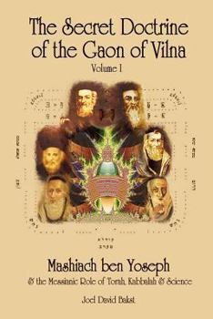 Paperback The Secret Doctrine of the Gaon of Vilna: Mashiach ben Yoseph and the Messianic Role of Torah, Kabbalah and Science Book
