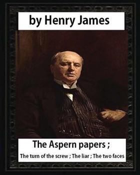 Paperback The Aspern Papers (1888), novella by Henry James: The Aspern papers; The turn of the screw; The liar; The two faces Book