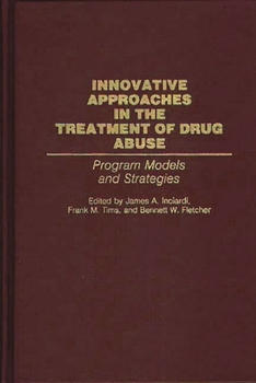 Hardcover Innovative Approaches in the Treatment of Drug Abuse: Program Models and Strategies Book