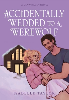 Accidentally Wedded To A Werewolf