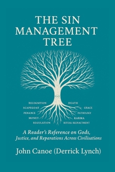 Paperback The Sin Management Tree: A Reader's Reference on Gods, Justice, and Reparations Across Civilisations Book