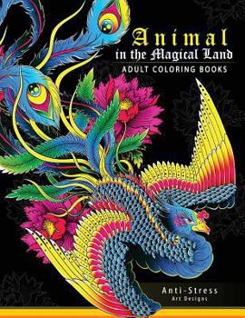 Paperback Animal in The magical Land (Adult Coloring Book): Mythical Animals Phoenix, Mermaids, Pegasus, Unicorn and Friend Book