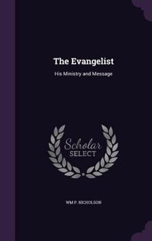 Hardcover The Evangelist: His Ministry and Message Book
