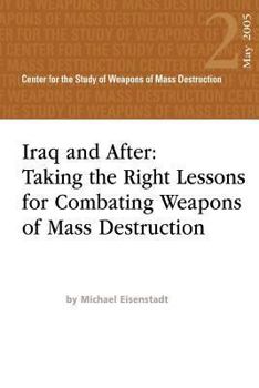 Paperback Iraq and After: Taking the Right Lessons for Combating Weapons of Mass Destruction Book