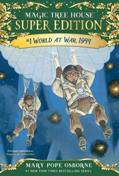 World at War, 1944 - Book #1 of the Magic Tree House Super Edition