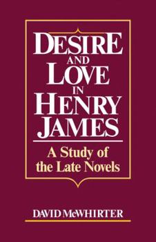 Paperback Desire and Love in Henry James: A Study of the Late Novels Book