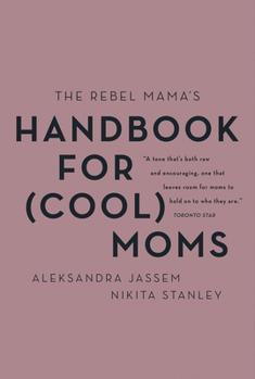 Paperback The Rebel Mama's Handbook for (Cool) Moms Book