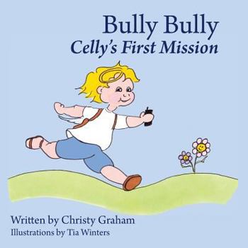 Paperback Bully Bully: Celly's First Mission Book