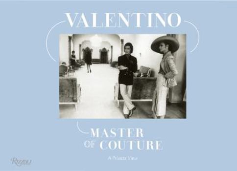 Hardcover Valentino Master of Couture: A Private View Book