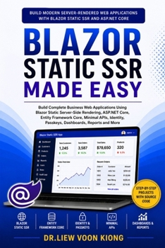 Blazor Static SSR Made Easy: Build Modern Server-Rendered Web Apps with Blazor, .NET 10, Minimal APIs, Entity Framework Core, Identity, Passkey Login, Forms, CRUD, and Deployment