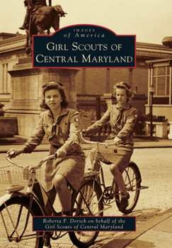 Girl Scouts of Central Maryland - Book  of the Images of America: Maryland