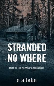 Paperback Stranded No Where: Book 1: The No Where Apocalypse Book