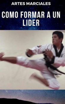 Paperback Artes Marciales: Como Formar a Un Lider [Spanish] Book