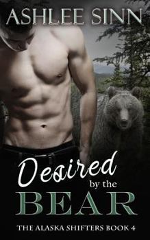 Paperback Desired by the Bear (The Alaska Shifters) (Volume 4) Book