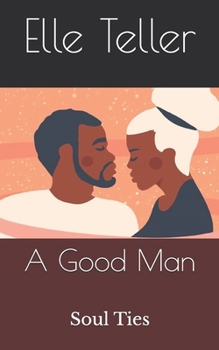Paperback A Good Man: Soul Ties Book