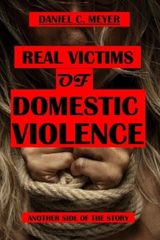Paperback Real Victims of Domestic Violence: Another side of the story Book