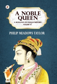 Hardcover A Noble Queen: A Romance of Indian History Volume 2 Book