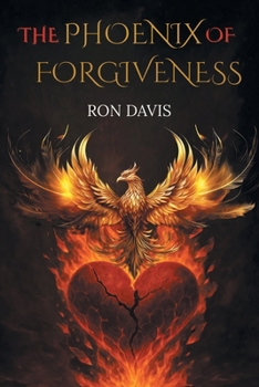 Paperback The Phoenix of Forgiveness Book