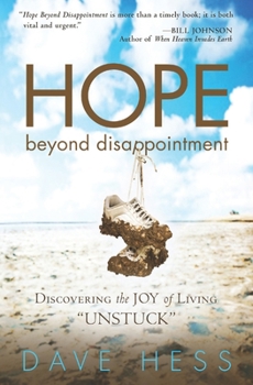 Paperback Hope Beyond Disappointment: Discovering the Joy of Living Unstuck Book