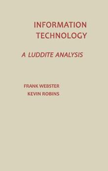 Hardcover Information Technology: A Luddite Analysis Book