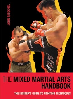 Paperback The Mixed Martial Arts Handbook: The Insider's Guide to Fighting Techniques Book