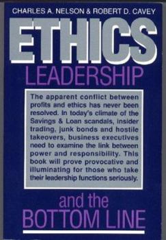 Paperback Ethics, Leadership, and the Bottom Line: An Executive Reader Book