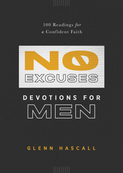 No Excuses Devotions for Men : 100 Readings for a Confident Faith