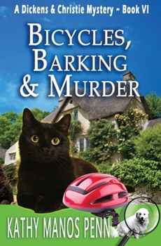 Bicycles, Barking & Murder - Book #6 of the Dickens & Christie