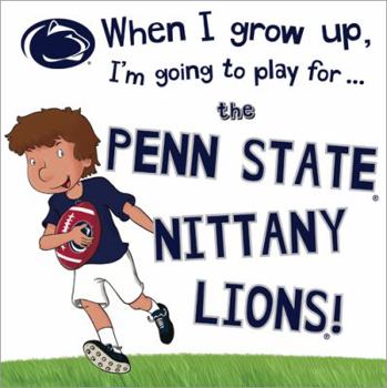 Hardcover When I Grow Up, I'm Going to Play for the Penn State Nittany Lions Book