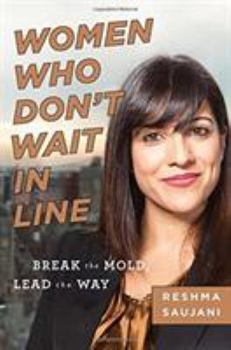 Hardcover Women Who Don't Wait in Line: Break the Mold, Lead the Way Book