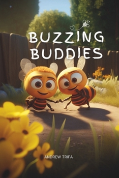 Buzzing Buddies: A Children's Rhyming Book about Bees