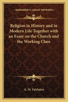 Paperback Religion in History and in Modern Life Together with an Essay on the Church and the Working Class Book