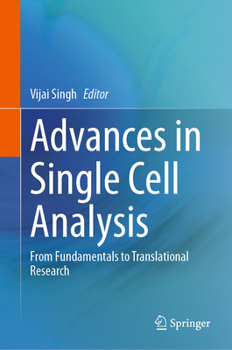 Hardcover Advances in Single Cell Analysis: From Fundamentals to Translational Research Book