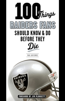 Paperback 100 Things Raiders Fans Should Know & Do Before They Die Book
