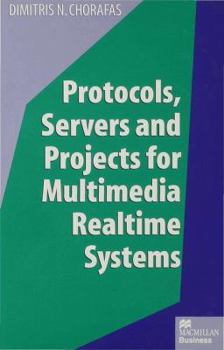Hardcover Protocols, Servers and Projects for Multimedia Realtime Systems Book