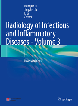 Hardcover Radiology of Infectious and Inflammatory Diseases - Volume 3: Heart and Chest Book