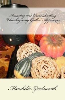 Paperback Amazing and Great Tasting Thanksgiving Grilled Appetizers Book
