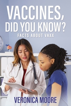 Paperback Vaccines, Did You Know?: Facts about Vaxx Book