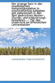 Paperback Der Strenge Satz in Der Musikalischen Kompositionslehre in Zweiundf Nfzig Aufgaben Mit Zahlreichen I Book
