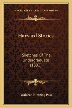 Paperback Harvard Stories: Sketches Of The Undergraduate (1893) Book