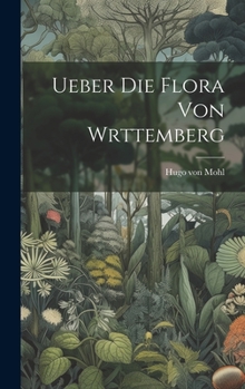 Hardcover Ueber die Flora von Wrttemberg [German] Book