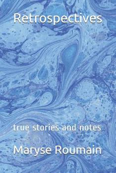 Paperback Retrospectives: True Stories and Notes Book