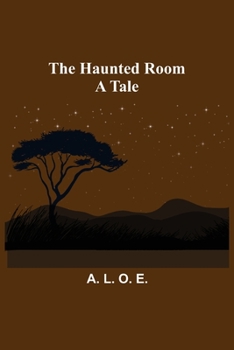 Paperback The Haunted Room: A Tale Book