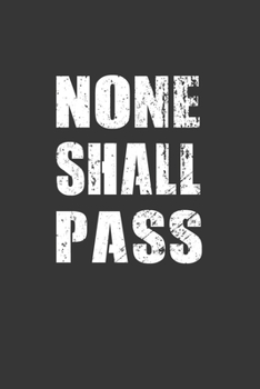 Paperback None Shall Pass Notebook: Lined Journal, 120 Pages, 6 x 9, Affordable Gift Journal Matte Finish Book