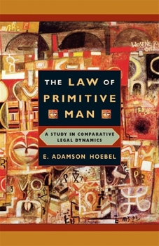 Paperback The Law of Primitive Man: A Study in Comparative Legal Dynamics Book