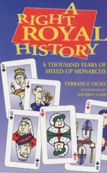Paperback A Right Royal History: A Thousand Years of Mixed-up Monarchs Book