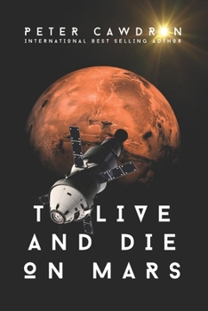 To Live and Die on Mars: 10th Anniversary Edition of Retrograde (Mars Endeavour)