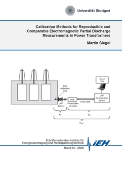 Paperback Calibration Methods for Reproducible and Comparable Electromagnetic Partial Discharge Measurements in Power Transformers Book