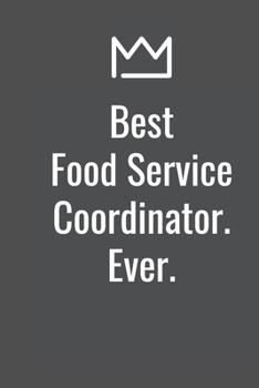 Paperback Best Food Service Coordinator. Ever. Book