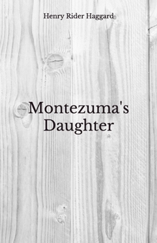 Montezuma's Daughter: Beyond World's Classics
